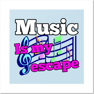 Music is my escape Posters and Art